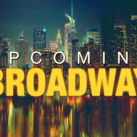 ce79a739b2dff87727abb907f06c3570-upcoming-broadway